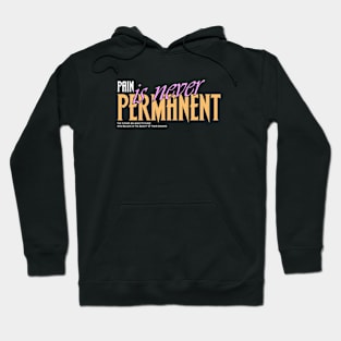 pain is never permanent Hoodie